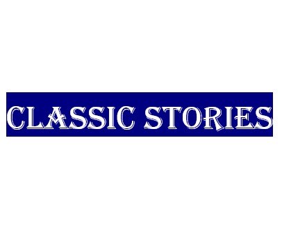 CLASSIC STORIES