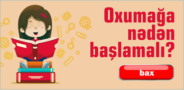 oxumağa nədən başlamalı