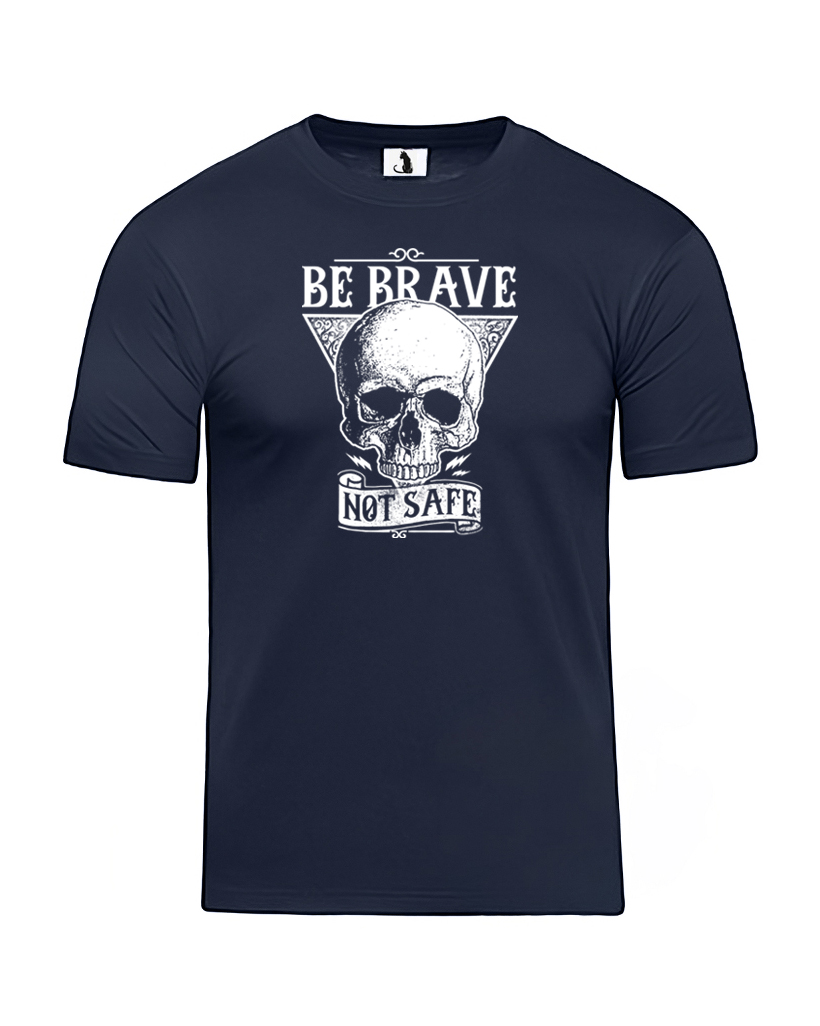 Футболка Be brave Not Safe unisex