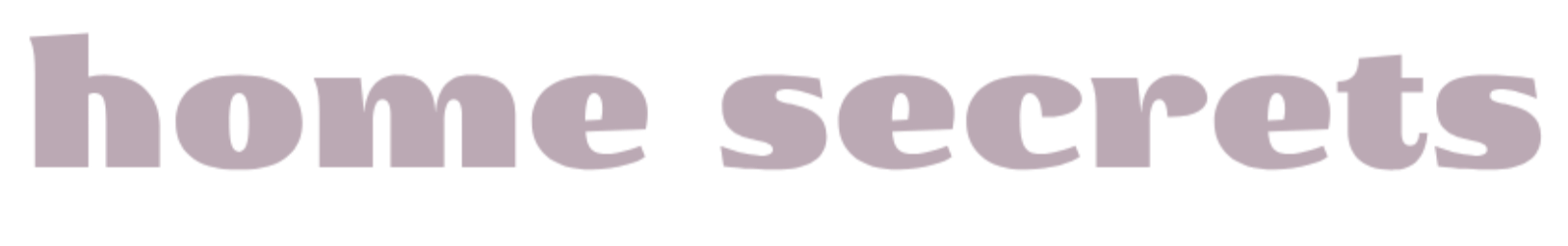 Home Secrets