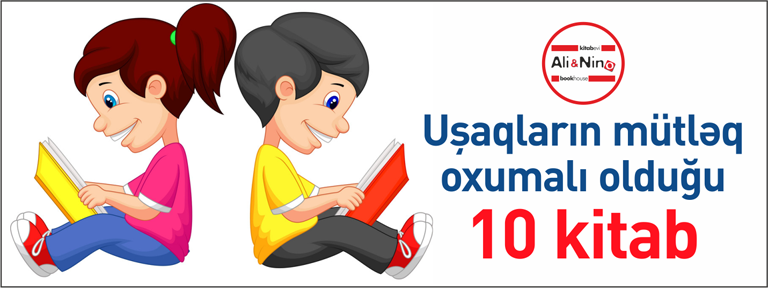 Uşaqların mütləq oxumalı olduğu 10 kitab