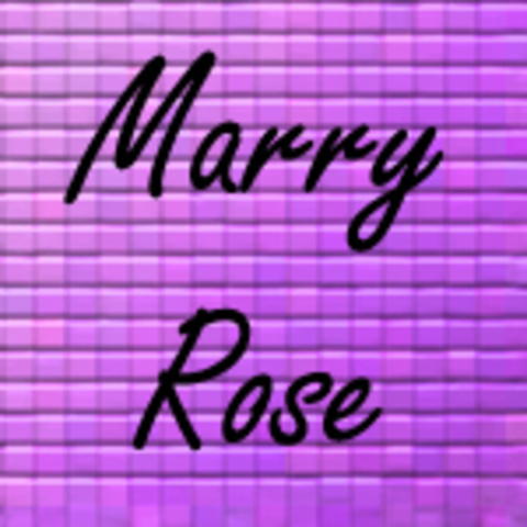 Marry Rose