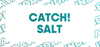 Catch! Salt