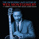 MONTGOMERY, WES: The Incredible Jazz Guitar Of Wes Montgomery (Винил) (Виниловая пластинка)