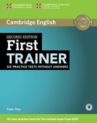 First Trainer Second Edition (for revised exam 2015) Six Practice Tests without Answers with Audio