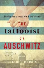 The Tattooist of Auschwitz: the heart-breaking and unforgettable Sunday Times bestseller