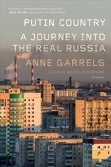 Putin Country : A Journey into the Real Russia