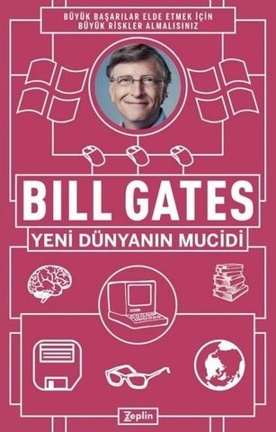 Bill Gates Yeni Dünyanın Mucidi