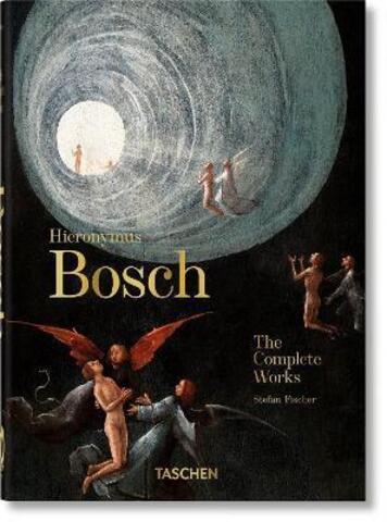 Hieronymus Bosch. The Complete Works.