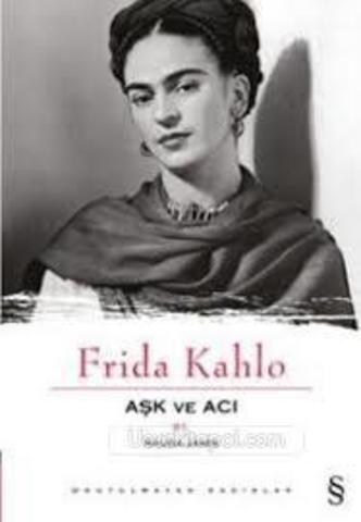 Frida Kahlo. Aşk ve Acı