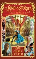 The Land of Stories: A Grimm Warning : Book 3