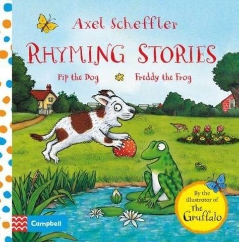 Axel Scheffler Rhyming Stories: Pip the Dog and Freddy the Frog