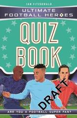Ultimate Football Heroes Quiz Book