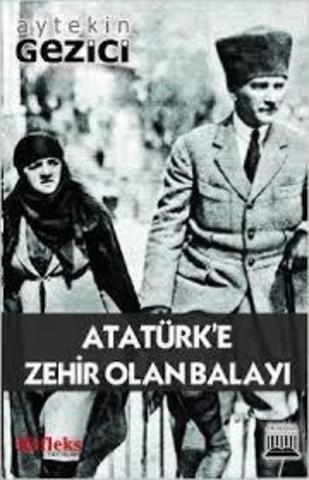 Atatürke Zehir Olan Balayı