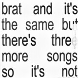 CHARLI XCX: Brat And It S The Same But There S Three More Songs So It S Not - White Vinyl (Виниловая пластинка)