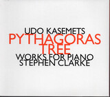 KASEMETS/ CLARKE: Pythagoras Tree - Works For Piano (Компакт-диск)