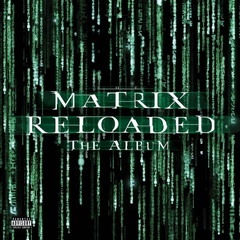 THE MATRIX RELOADED (MUSIC FROM AND INSPIRED BY THE MOTION PICTURE)