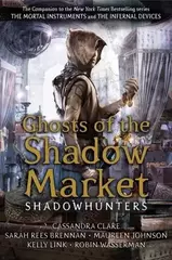 Ghosts of the Shadow Market - Shadowhunter Academy