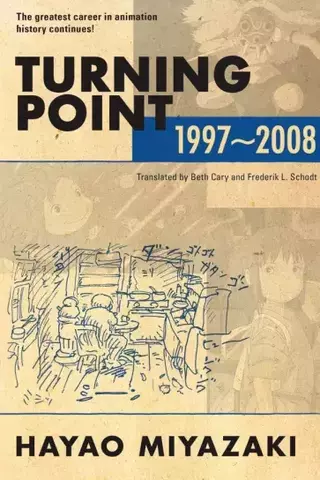 Hayao Miyazaki. Turning Point: 1997-2008 (На Английском языке)