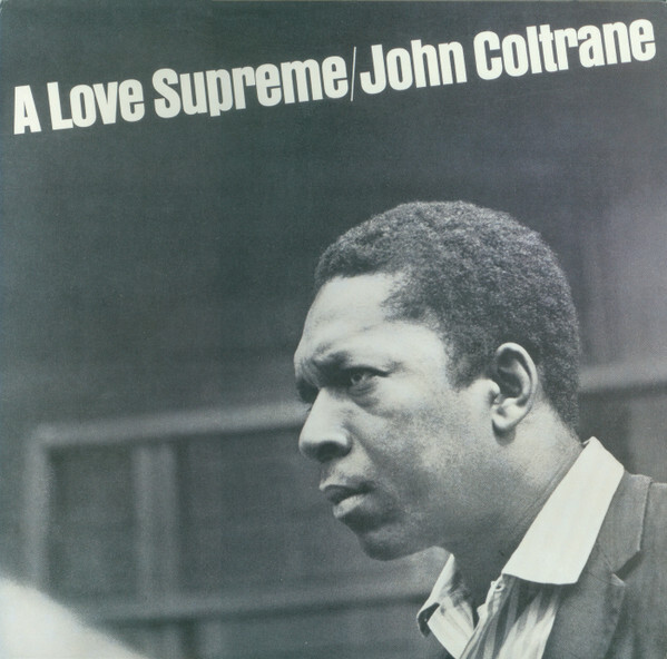 COLTRANE, JOHN: A Love Supreme