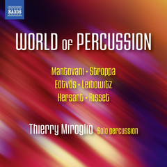 Thierry Miroglio / World Of Percussion: Mantrovani, Stroppa, Eotvos, Leibowitz, Hersant, Risset (CD)