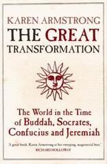The Great Transformation: The World in the Time of Buddha, Socrates, Confucius and Jeremiah