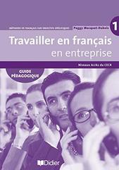 Travailler en Francais «en entreprise» A1/A2 Guide pedagogique #ост./не издается#