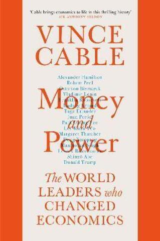 Money and Power: The World Leaders Who Changed Economics