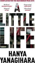 A Little Life: Shortlisted for the Man Booker Prize 2015