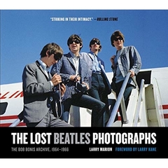The Lost Beatles Photographs: The Bob Bonis Archive, 1964 - 1966 / Larry Marion