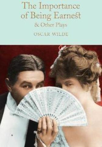 The Importance of Being Earnest & Other Plays