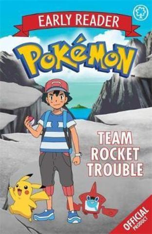 The Official Pokemon Early Reader: Team Rocket Trouble : Book 3