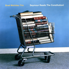 Brad Mehldau Trio / Seymour Reads The Constitution! (2LP)