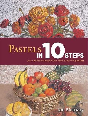 Pastels In 10 Steps