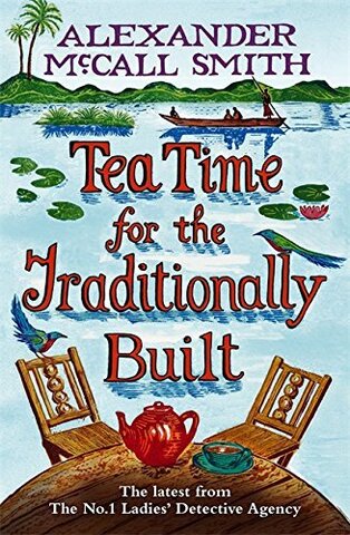 TeaTime for the Traditionally Built | Alexander McCall Smith