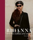 ANTIQUE COLLECTORS CLUB LTD: Rihanna: and the clothes she wears (Книга)