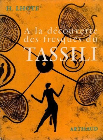 A la decouverte des fresques du TASSILI (Лот, Анри   В поисках фресок ТАССИЛИ, на франц  языке)