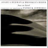 REDMAN, JOSHUA / BROOKLYN RIDER: Sun On Sand (With Scott Colley & Satoshi Takeishi)
