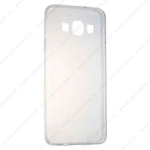 Накладка силиконовая ультра-тонкая для Samsung Galaxy A3 A300 2015 прозрачная