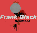 FRANK BLACK: Headache (CD1) (Компакт-диск)