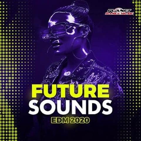 Future Sounds EDM 2020 (2019) MP3