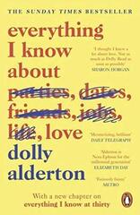 Everything I Know About Love : Dolly Alderton