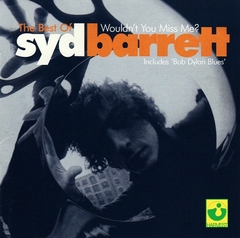 Syd Barrette / The Best Of Syd Barrette - Wouldn't You Miss Me? (CD)