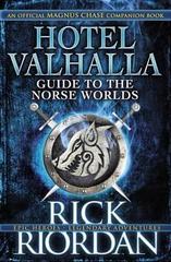 Hotel Valhalla Guide to the Norse Worlds : Your Introduction to Deities, Mythical Beings & Fantastic Creatures