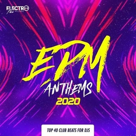 EDM Anthems 2020: Top 40 Club Beats For DJs (2019) MP3