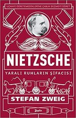 Nietzsche - Yarali Ruhlarin Sifacisi; Ucmayi Ögretemediklerine Cabuk Düsmeyi Ögret