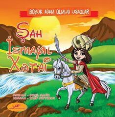 Böyük adam olmuş uşaqlar – Şah İsmayıl Xətai