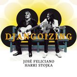 FELICIANO, JOSE & STOJKA, HARRY: Djangoizing (Компакт-диск)