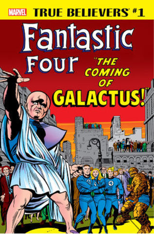 True Believers: Fantastic Four. The coming of Galactus!