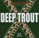 TROUT, WALTER: Deep Trout (Компакт-диск)